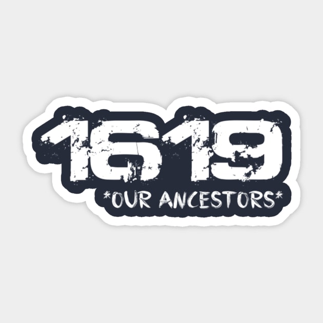 project 1619 Our Ancestors T-Shirt Sticker by Frekadella